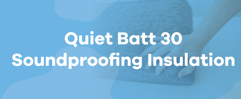 Quiet Batt 30 Soundproofing Insulation