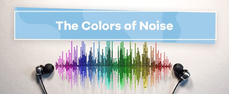 what-are-the-different-colors-of-noise-noise-colors