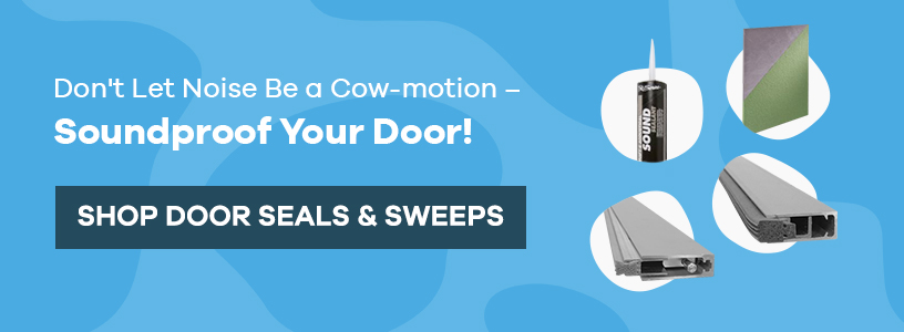 Don't Let Noise Be a Cow-motion - Soundproof Your Door