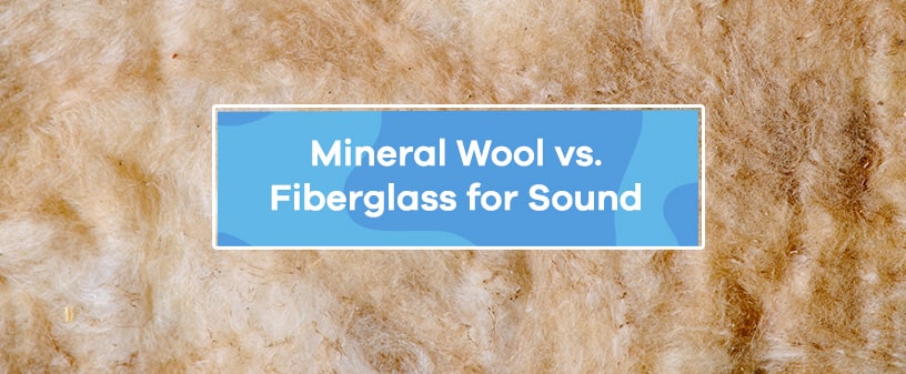 Mineral Wool vs. Fiberglass for Sound