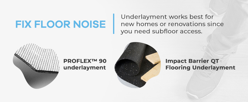 Fix floor noise with underlayment